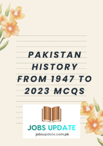 Pakistan History From 1947 to 2023 MCQs